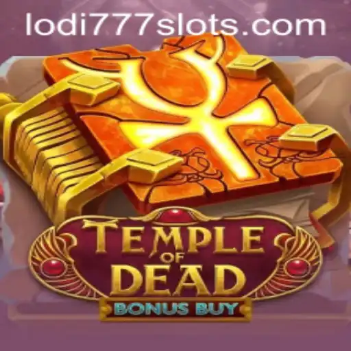 Exploring the Thrills of TempleofDeadBonusBuy at Lodi777