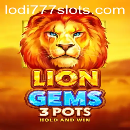 Exploring LionGems3pots: A New Era in Gaming with Lodi777